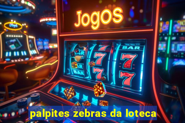 palpites zebras da loteca